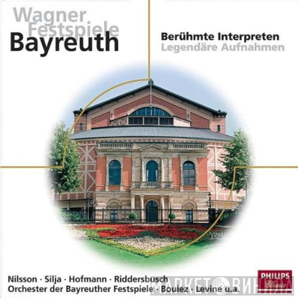 Richard Wagner - Wagner Festspiele Bayreuth · Berühmte Interpreten - Legendäre Aufnahmen