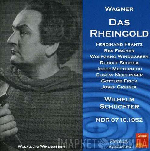 , Richard Wagner , Wilhelm Schüchter , Ferdinand Frantz , Res Fischer , Wolfgang Windgassen , Rudolf Schock , Josef Metternich , Gustav Neidlinger , Gottlob Frick  Josef Greindl  - Das Rheingold