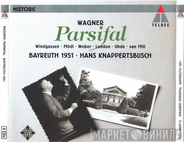 - Richard Wagner , Wolfgang Windgassen , Martha Mödl , Ludwig Weber , George London  , Hermann Uhde , Arnold van Mill  Hans Knappertsbusch  - Parsifal - Bayreuth 1951