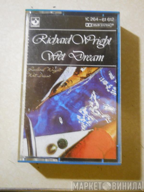  Richard Wright  - Wet Dream