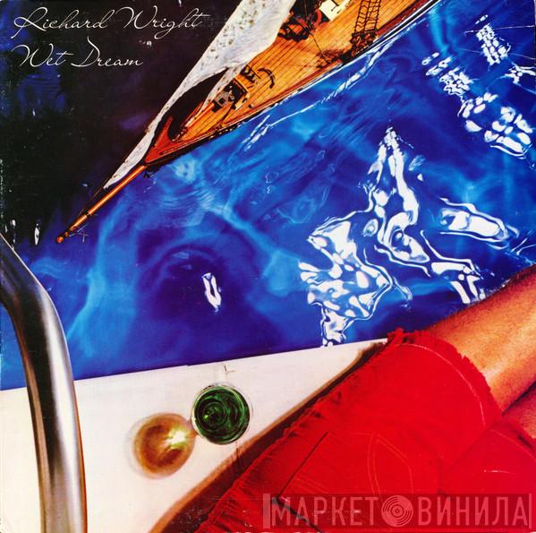  Richard Wright  - Wet Dream
