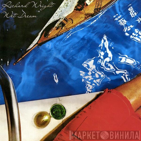  Richard Wright  - Wet Dream
