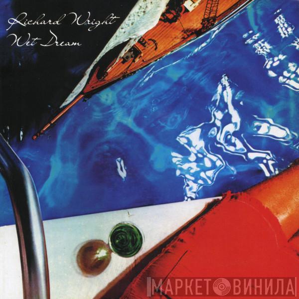  Richard Wright  - Wet Dream