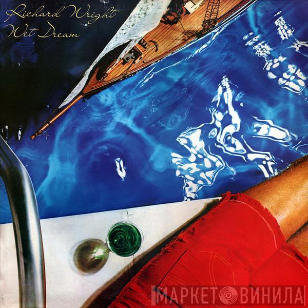  Richard Wright  - Wet Dream