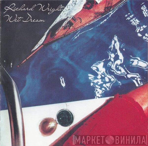  Richard Wright  - Wet Dream