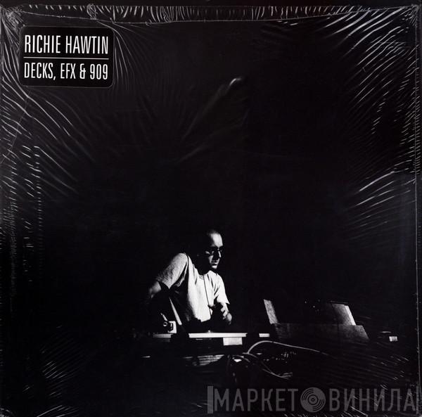 Richie Hawtin - Decks, EFX & 909