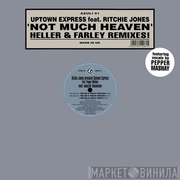 Richie Jones, Uptown Express, Pepper Mashay - Not Much Heaven (Heller & Farley Remixes!)