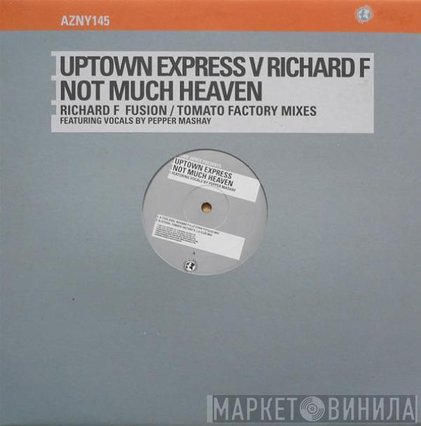 Richie Jones, Uptown Express, Richard F. - Not Much Heaven