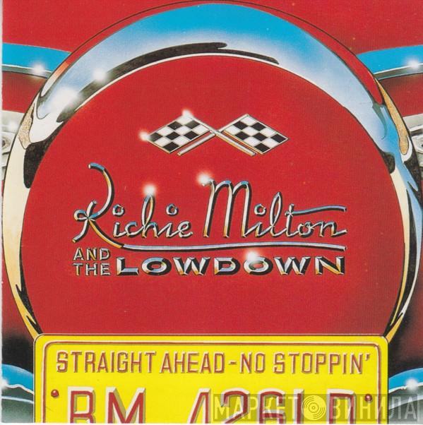 Richie Milton And The Lowdown - Straight Ahead - No Stoppin'