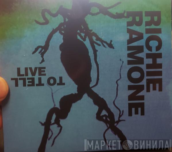 Richie Ramone - Live To Tell