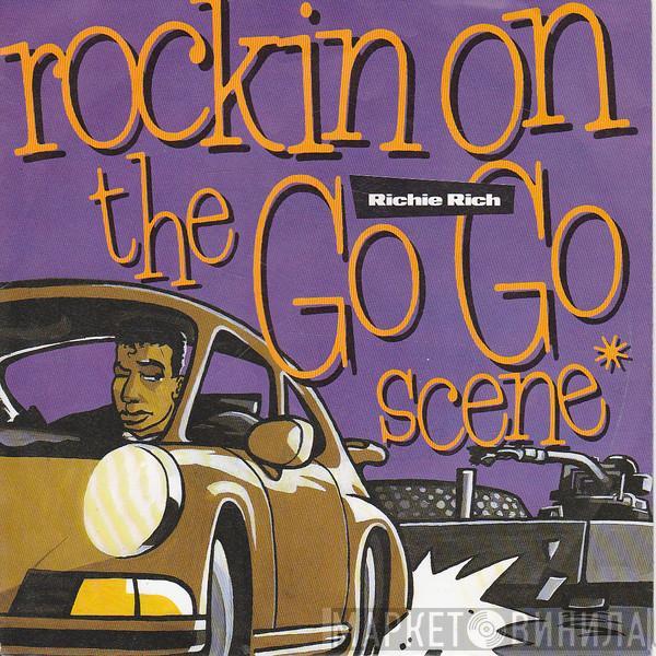 Richie Rich - Rockin' On The Go Go Scene