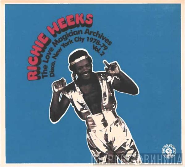 Richie Weeks - The Love Magician Archives - Disco - New York City 1978​-​79. Vol​. 2