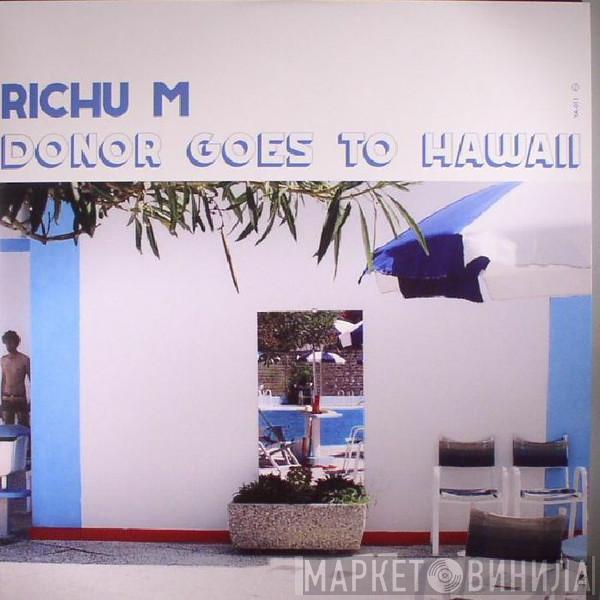 Richu M - Donor Goes To Hawaii