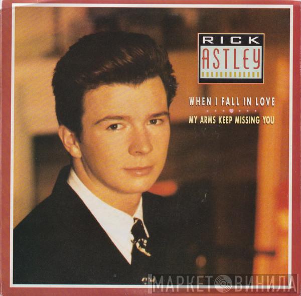  Rick Astley  - When I Fall In Love / My Arms Keep Missing You