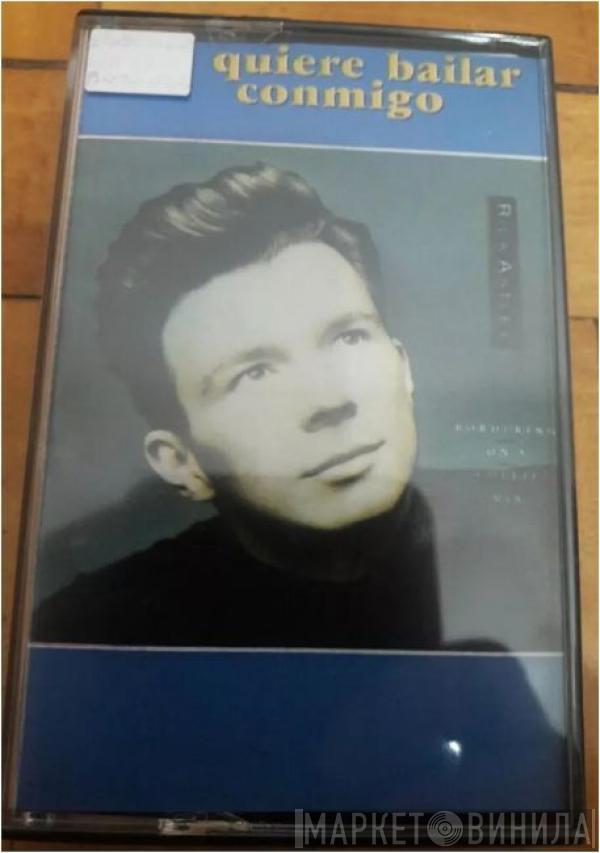  Rick Astley  - Ella Quiere Bailar Conmigo