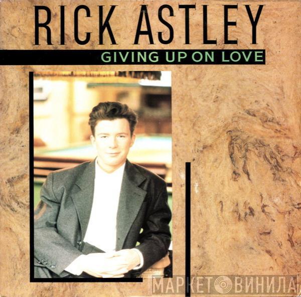  Rick Astley  - Giving Up On Love