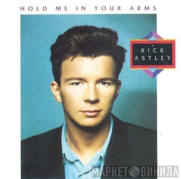 Rick Astley - Hold Me In Your Arms