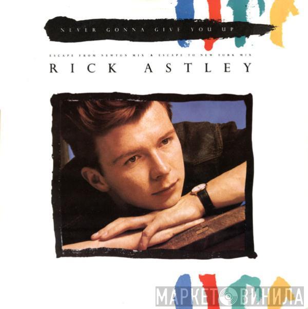 Rick Astley - Never Gonna Give You Up (Escape From Newton Mix & Escape To New York Mix)