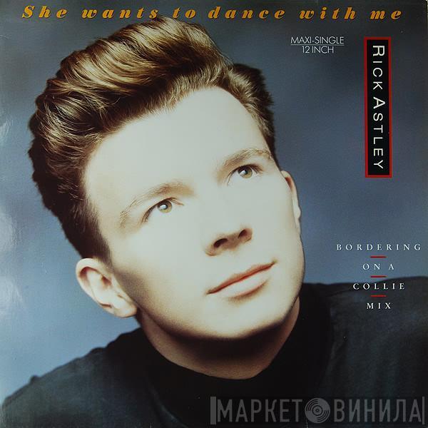  Rick Astley  - She Wants To Dance With Me