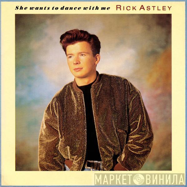  Rick Astley  - She Wants To Dance With Me