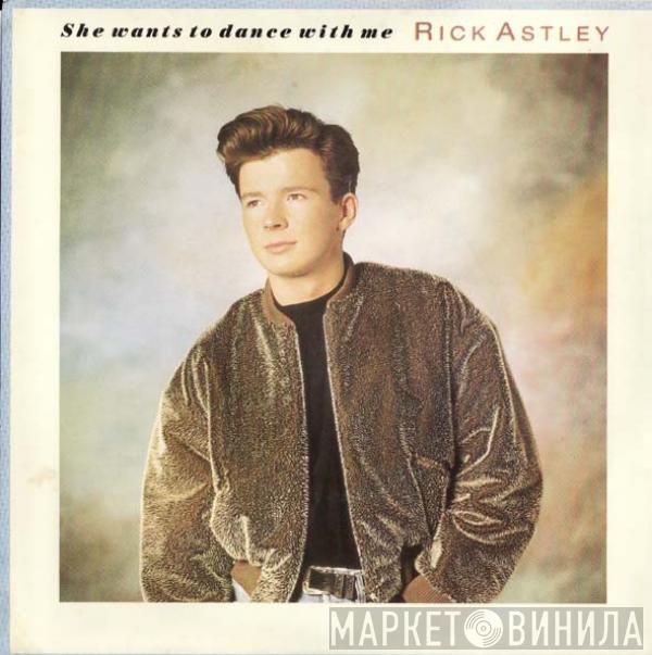  Rick Astley  - She Wants To Dance With Me