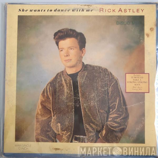  Rick Astley  - She Wants To Dance With Me