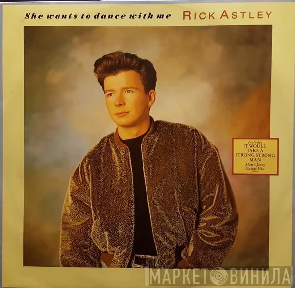  Rick Astley  - She Wants To Dance With Me