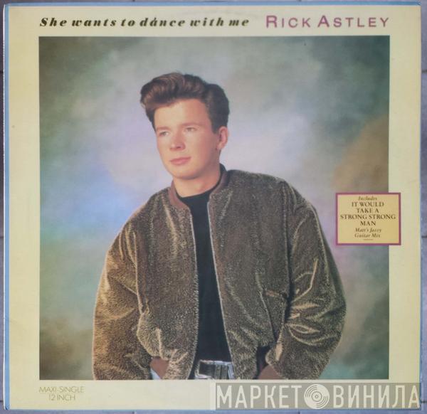  Rick Astley  - She Wants To Dance With Me