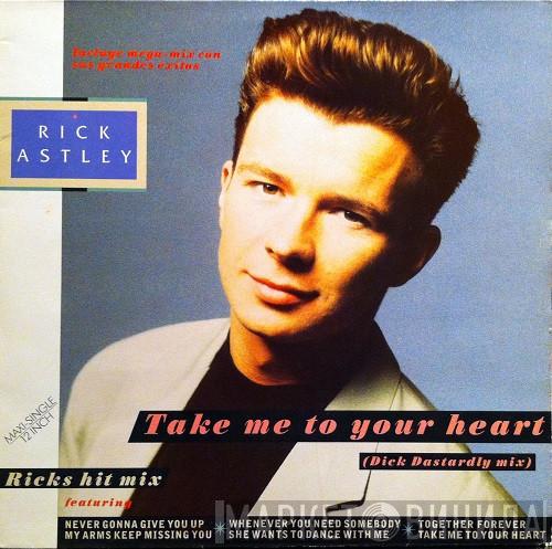  Rick Astley  - Take Me To Your Heart (Dick Dastardly Mix)