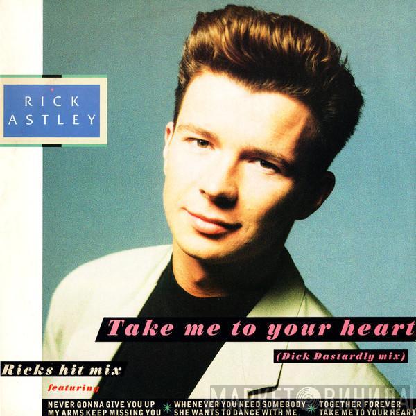 Rick Astley - Take Me To Your Heart (Dick Dastardly Mix)