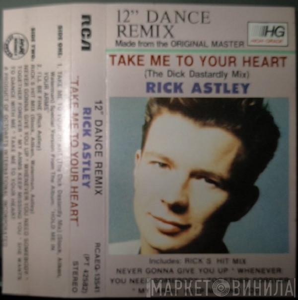  Rick Astley  - Take Me To Your Heart (The Dick Dastardly Mix)