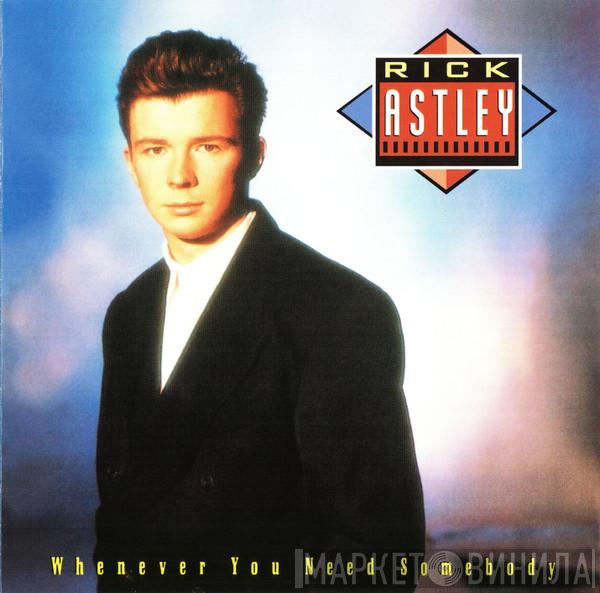  Rick Astley  - Whenever You Need Somebody