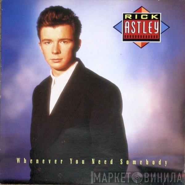  Rick Astley  - Whenever You Need Somebody