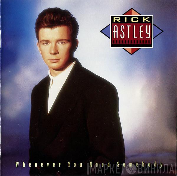 Rick Astley - Whenever You Need Somebody