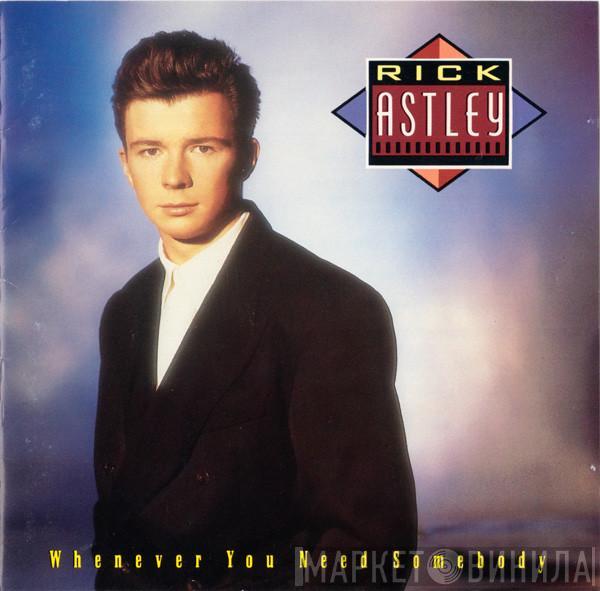  Rick Astley  - Whenever You Need Somebody
