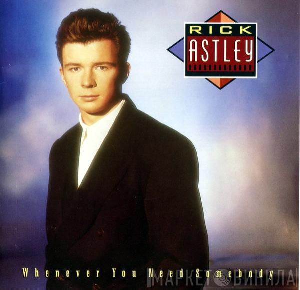 Rick Astley - Whenever You Need Somebody