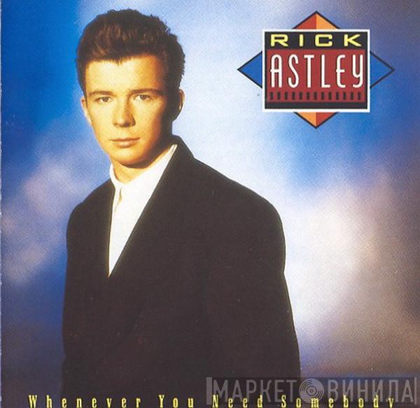  Rick Astley  - Whenever You Need Somebody