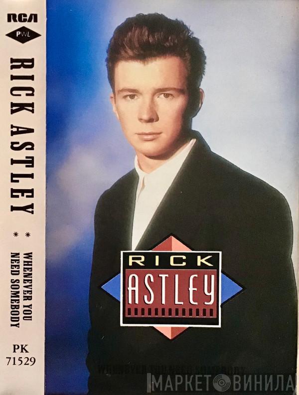 Rick Astley  - Whenever You Need Somebody