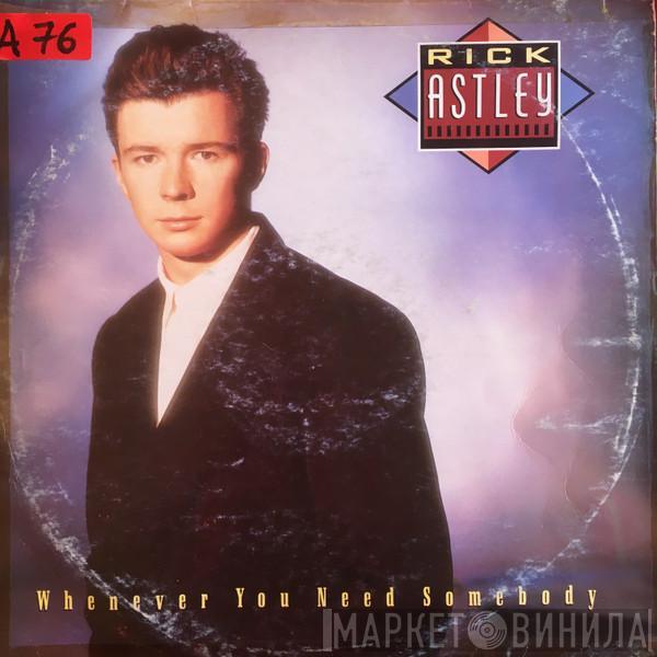 Rick Astley  - Whenever You Need Somebody