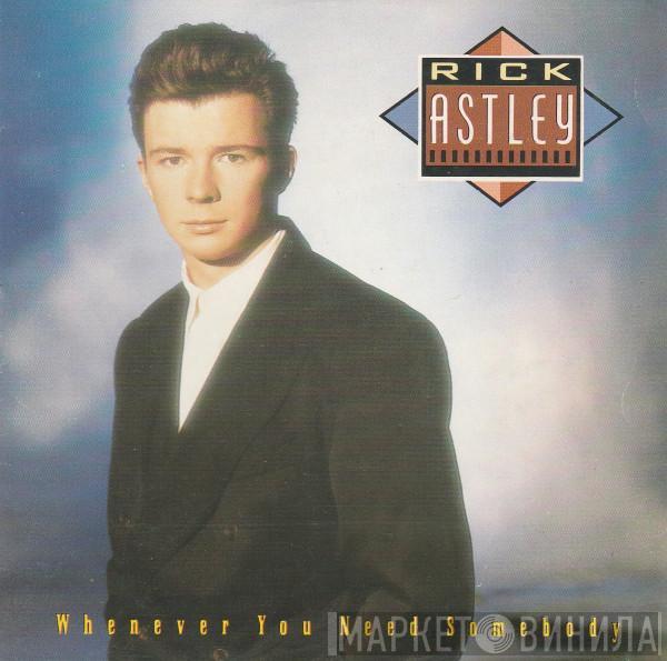  Rick Astley  - Whenever You Need Somebody