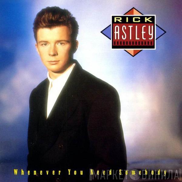  Rick Astley  - Whenever You Need Somebody