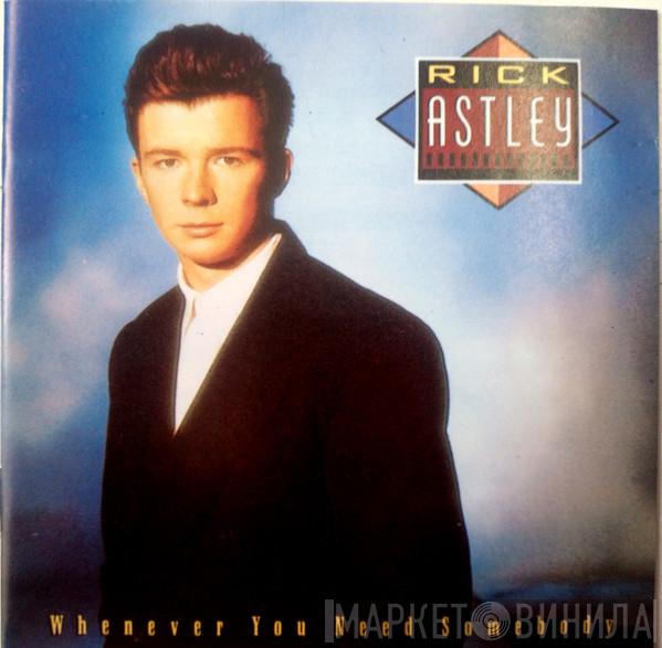  Rick Astley  - Whenever You Need Somebody