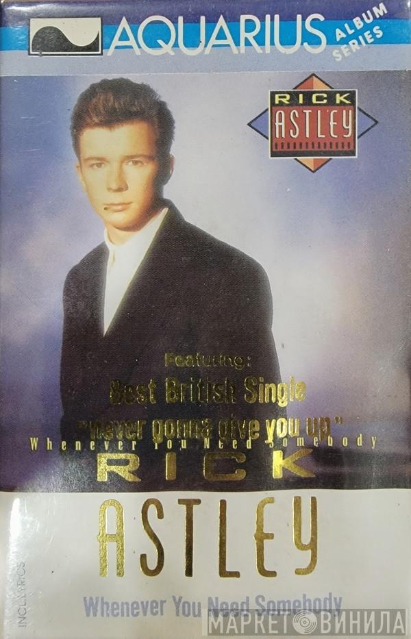  Rick Astley  - Whenever You Need Somebody