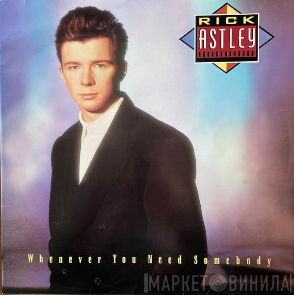  Rick Astley  - Whenever You Need Somebody