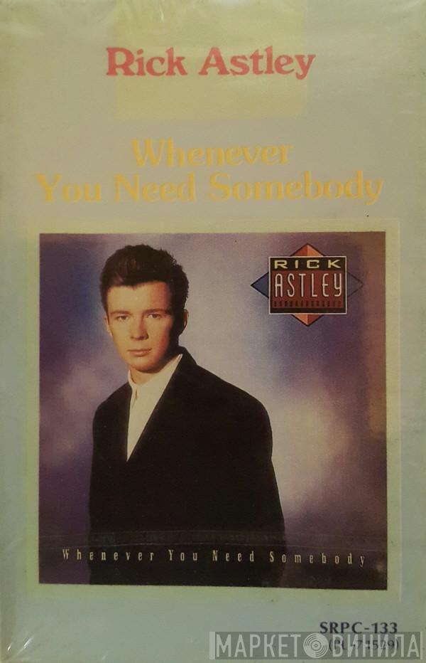  Rick Astley  - Whenever You Need Somebody