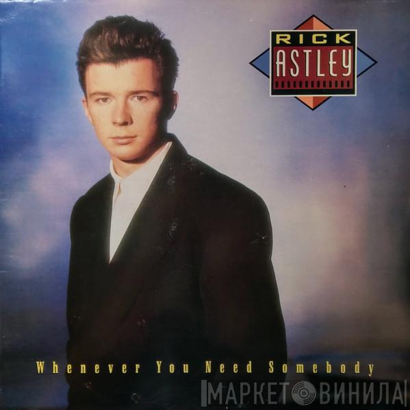  Rick Astley  - Whenever You Need Somebody