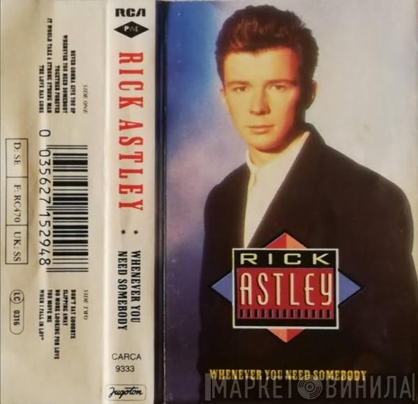  Rick Astley  - Whenever You Need Somebody