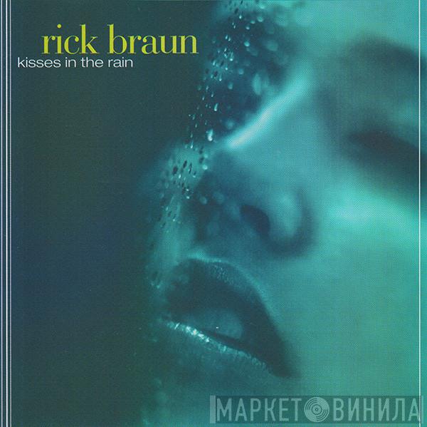  Rick Braun  - Kisses In The Rain