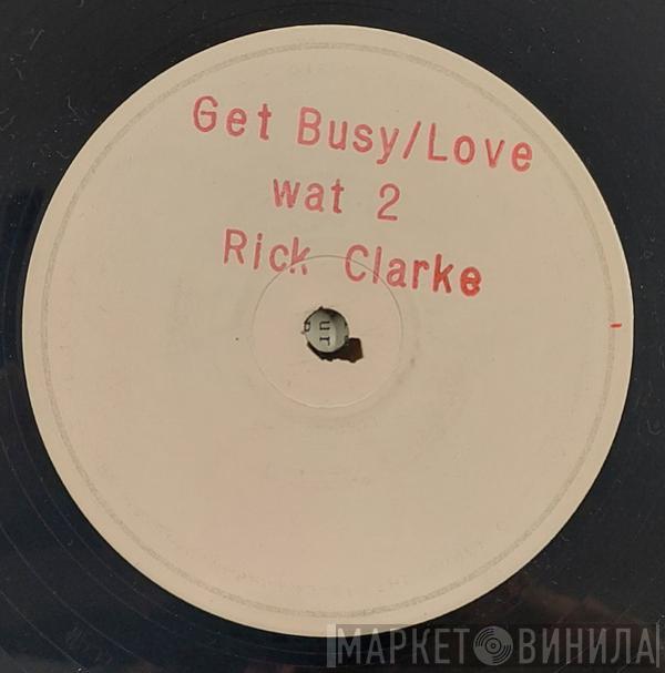  Rick Clarke  - Get Busy