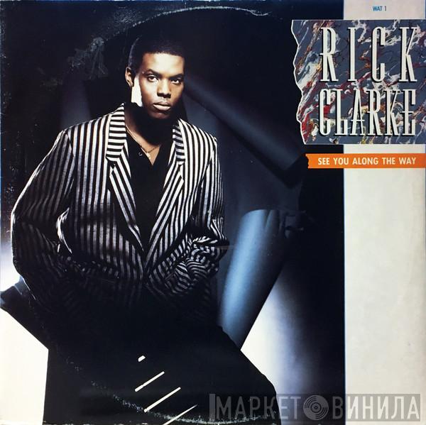Rick Clarke - I'll See You Along The Way